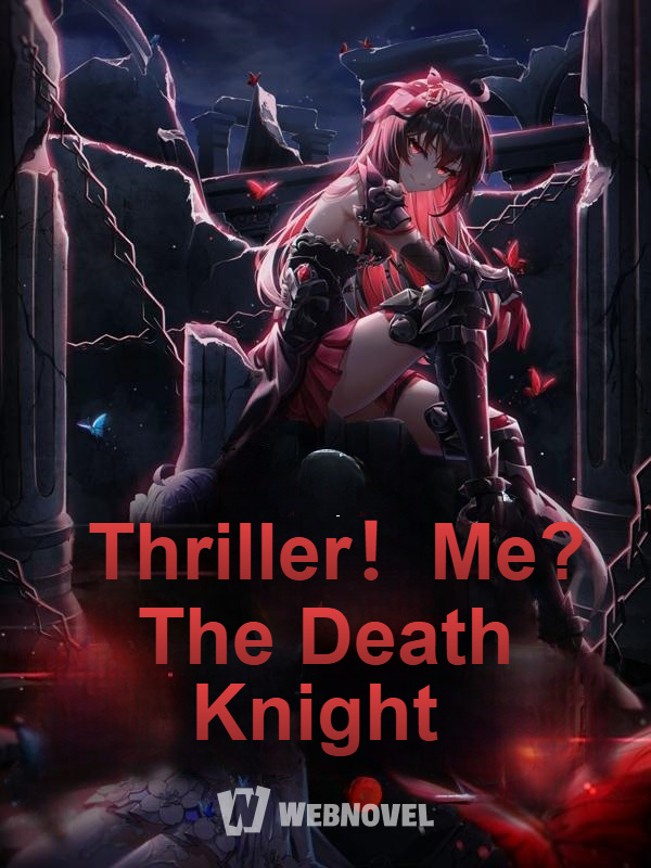 Thriller！Me? The Death Knight