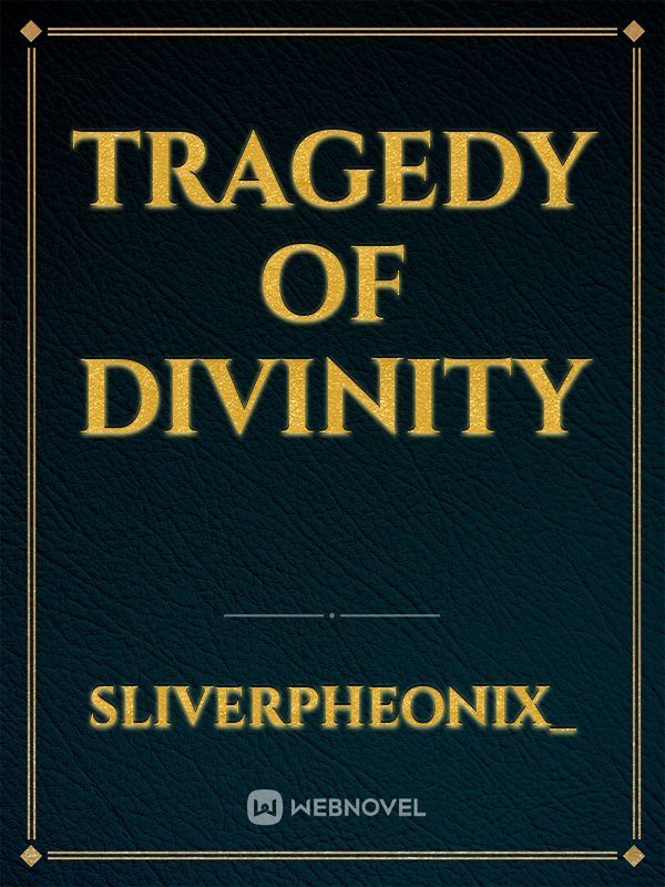 Tragedy of Divinity