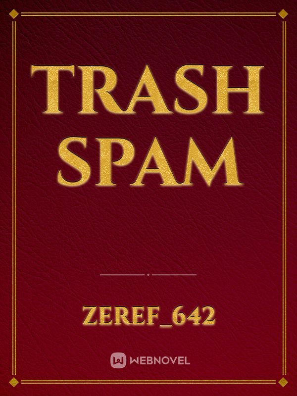 Trash Spam