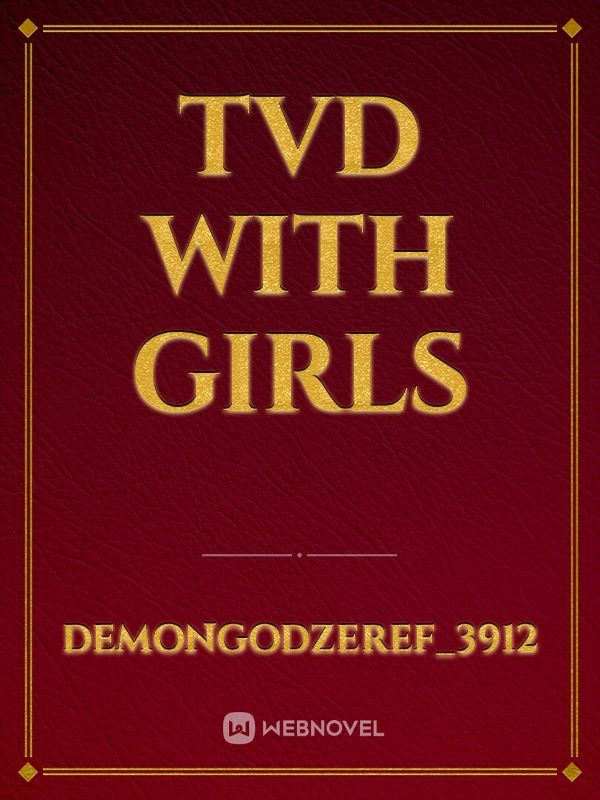 Tvd with girls