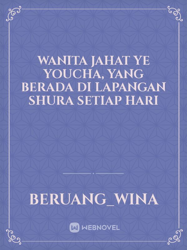 Wanita jahat Ye Youcha, yang berada di Lapangan Shura setiap hari