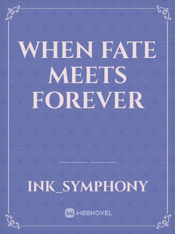 When Fate Meets Forever