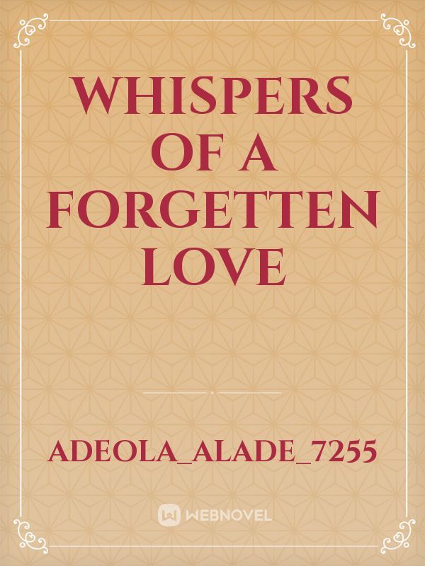 Whispers of a forgetten love