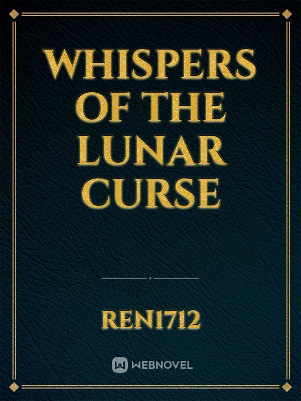 Whispers of the Lunar Curse