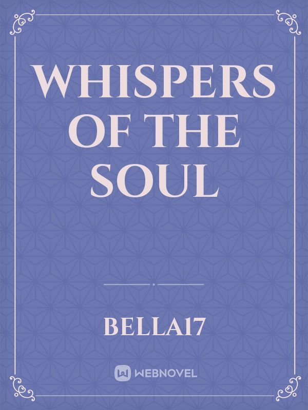 Whispers of the soul