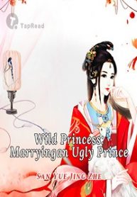 Wild Princess: Marrying an Ugly Prince