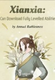 Xianxia: I Can Download Fully Levelled Abilities