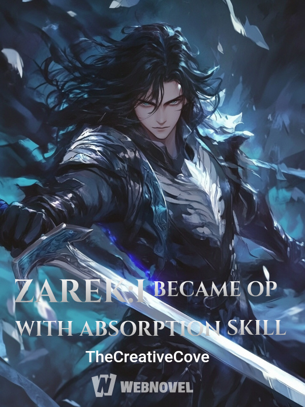 ZAREK:I BECAME OP WITH ABSORPTION SKILL