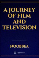 A journey of film and television