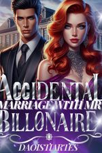 Accidental Marriage With Mr Billioniare