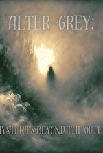 Alter-Grey: Mysteries Beyond The Outer