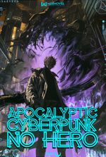 Apocalyptic Cyberpunk: No Hero