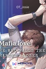 (BL) Mafia Love; He who falls the hardest loses