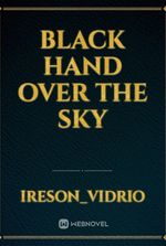 Black Hand Over the Sky