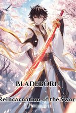 Bladeborn | Reincarnation of the Sword