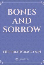 Bones and Sorrow