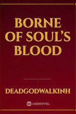 Borne of Soul’s Blood