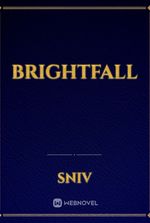 BRIGHTFALL