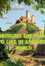 Bringing The Farm To Live In Another World