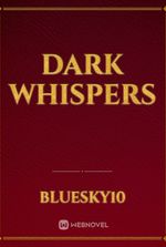 Dark Whispers