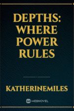 Depths: Where Power Rules