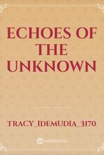 Echoes of the unknown