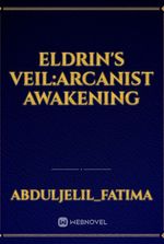 Eldrin's veil:Arcanist Awakening