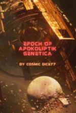 Epoch of Apokoliptic Genetica