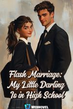 Flash Marriage: My Little Darling Is in High School