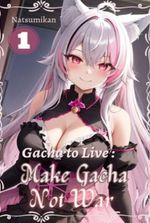 Gacha to Live: Make Gacha, Not War