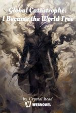 Global Catastrophe: I Became the World Tree