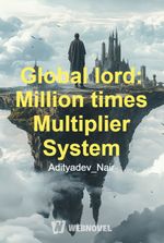 Global lord: Million times Multiplier System