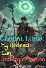 Global Lord: My Undead Can Undergo Fission