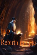 HARRY POTTER :Rebirth in Time