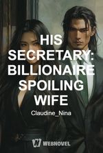 HIS SECRETARY: BILLIONAIRE SPOILING WIFE