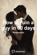 how to ruin a guy in 60 days