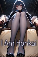 I Am Honkai