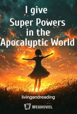 I give Super Powers in the Apocalyptic World