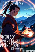 I have 3 systems: Divine Beast, Divine Sect, Divine Search