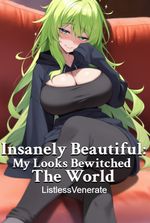 Insanely Beautiful: My Looks Bewitched The World