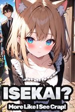 ISEKAI? More like I See Crap!