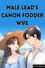 Male Lead's Canon Fodder Wife