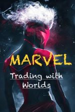 Marvel: Trading with Worlds