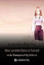 Max Leveled Boss is Forced to be Pampered by Others