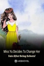 Miss Yu Decides To Change Her Fate After Being Reborn!