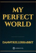 My Perfect World