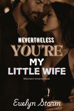 Nevertheless: You're my little wife