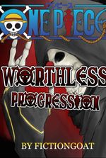 ONE PIECE: WORTHLESS PROGRESSION