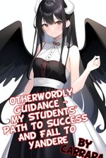 Otherwordly Guidance ~ My Students’ Path To Success And Fall To Yandere