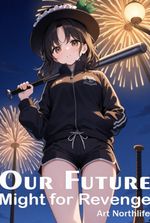 Our Future : Might for Revenge